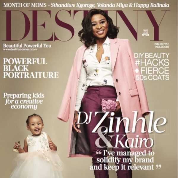 Super Cute: DJ Zinhle & daughter Kairo are Destiny Magazine’s May 2018 Cover Girls!